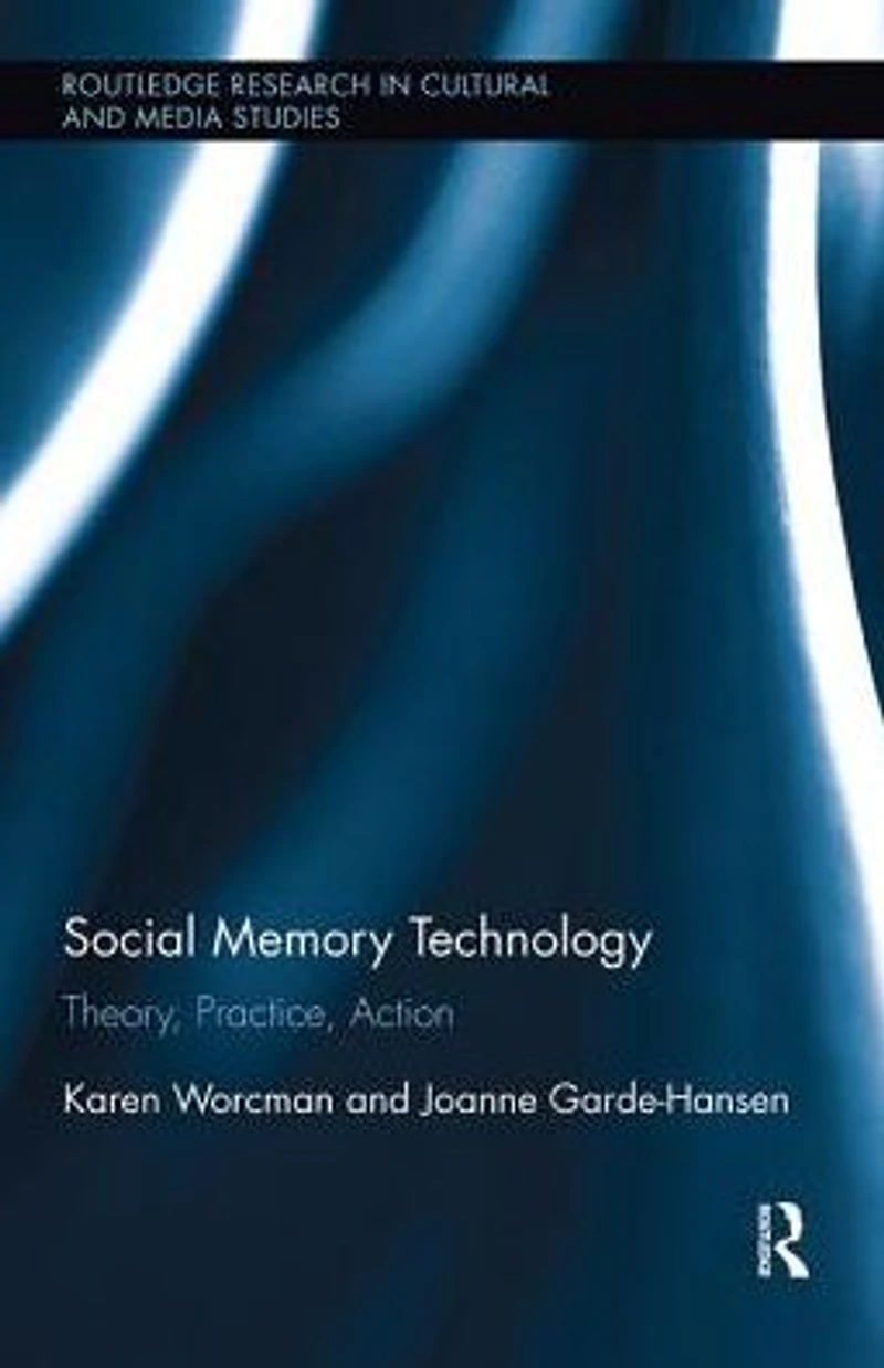 Social Memory Technology: Theory, Practice, Action