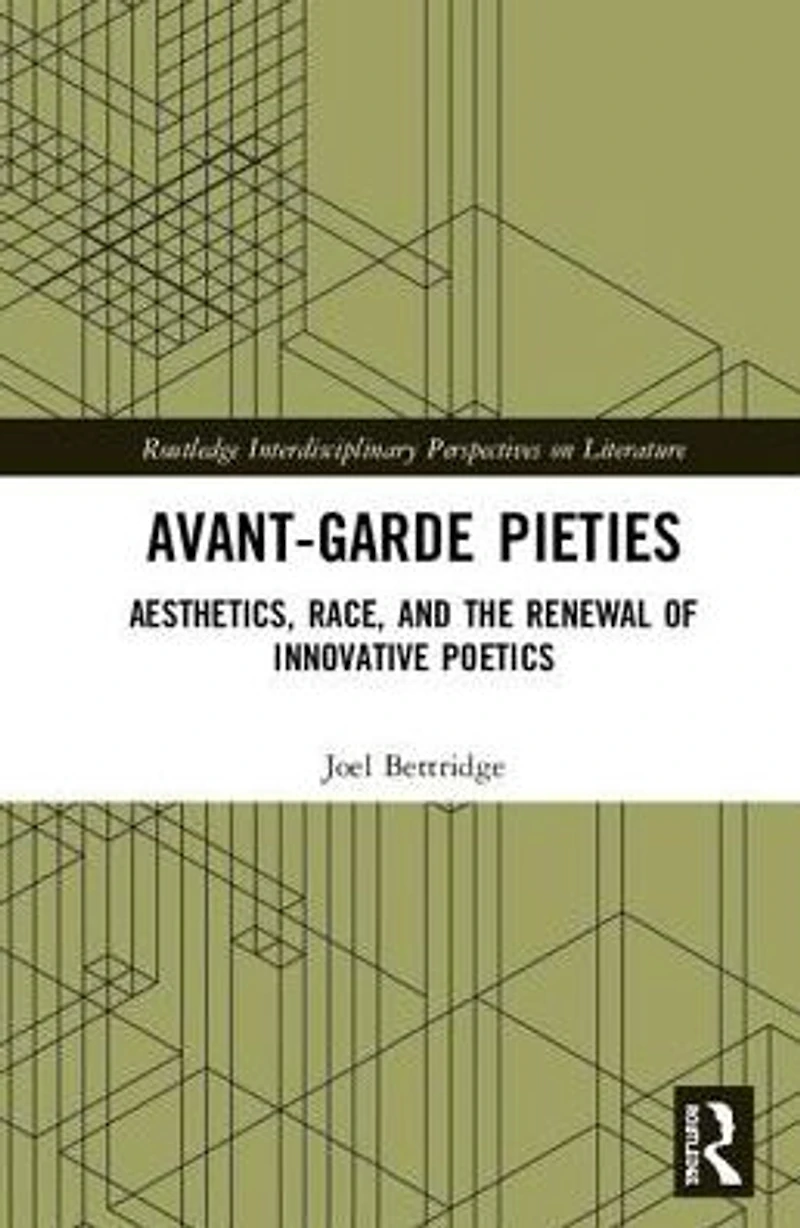 Avant-Garde Pieties: Aesthetics, Race, and the Renewal of Innovative Poetics