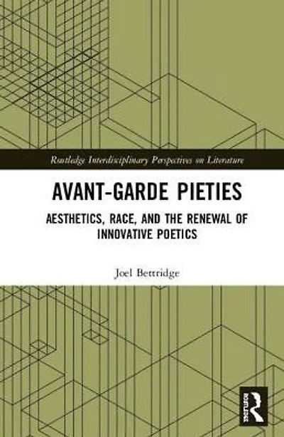 Avant-Garde Pieties: Aesthetics, Race, and the Renewal of Innovative Poetics
