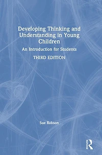 Developing Thinking and Understanding Young Children: An Introduction for Students