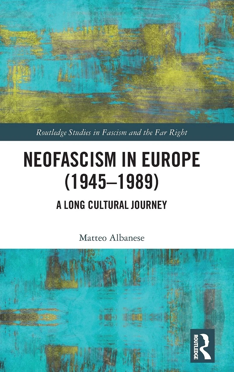 Neofascism Europe (1945-1989): A Long Cultural Journey