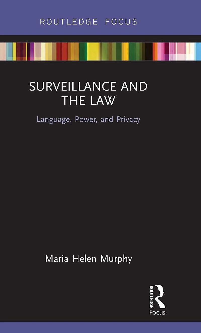 Surveillance and the Law: Language, Power Privacy