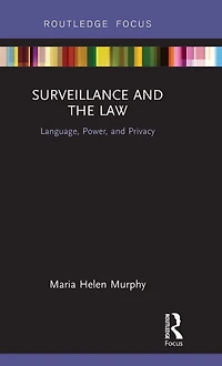 Surveillance and the Law: Language, Power Privacy