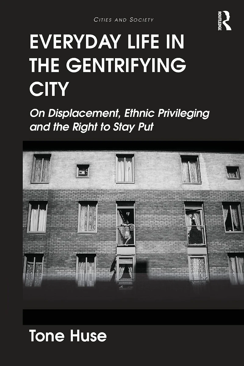 Everyday Life the Gentrifying City: On Displacement, Ethnic Privileging and Right to Stay Put
