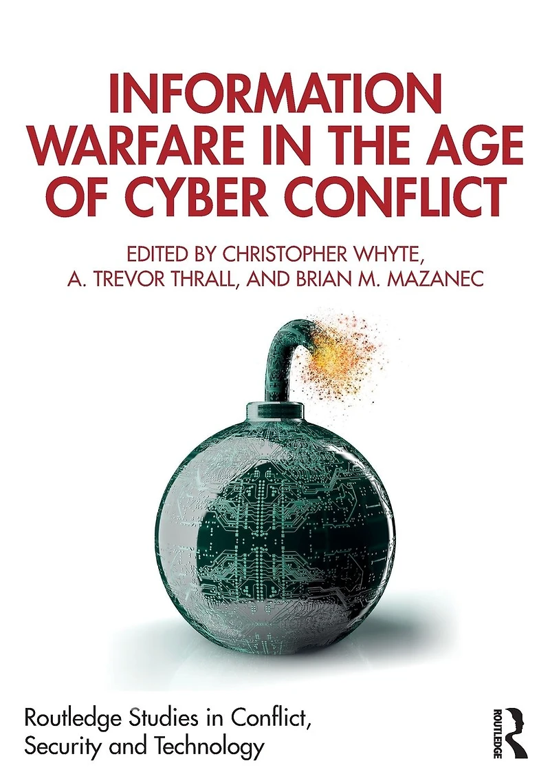 Information Warfare the Age of Cyber Conflict