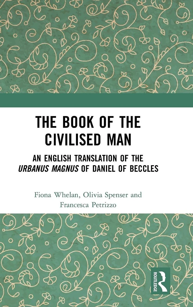 the Book of Civilised Man: An English Translation Urbanus magnus Daniel Beccles