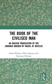 the Book of Civilised Man: An English Translation Urbanus magnus Daniel Beccles