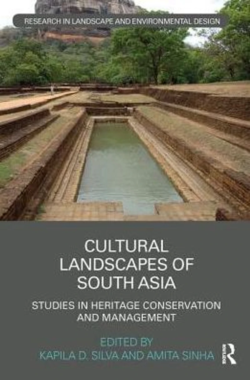 Cultural Landscapes of South Asia: Studies Heritage Conservation and Management