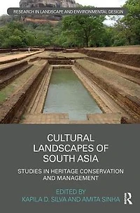 Cultural Landscapes of South Asia: Studies Heritage Conservation and Management