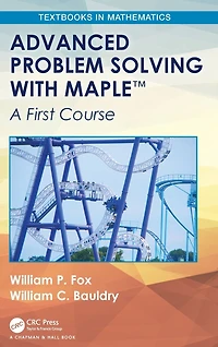 Advanced Problem Solving with Maple: A First Course