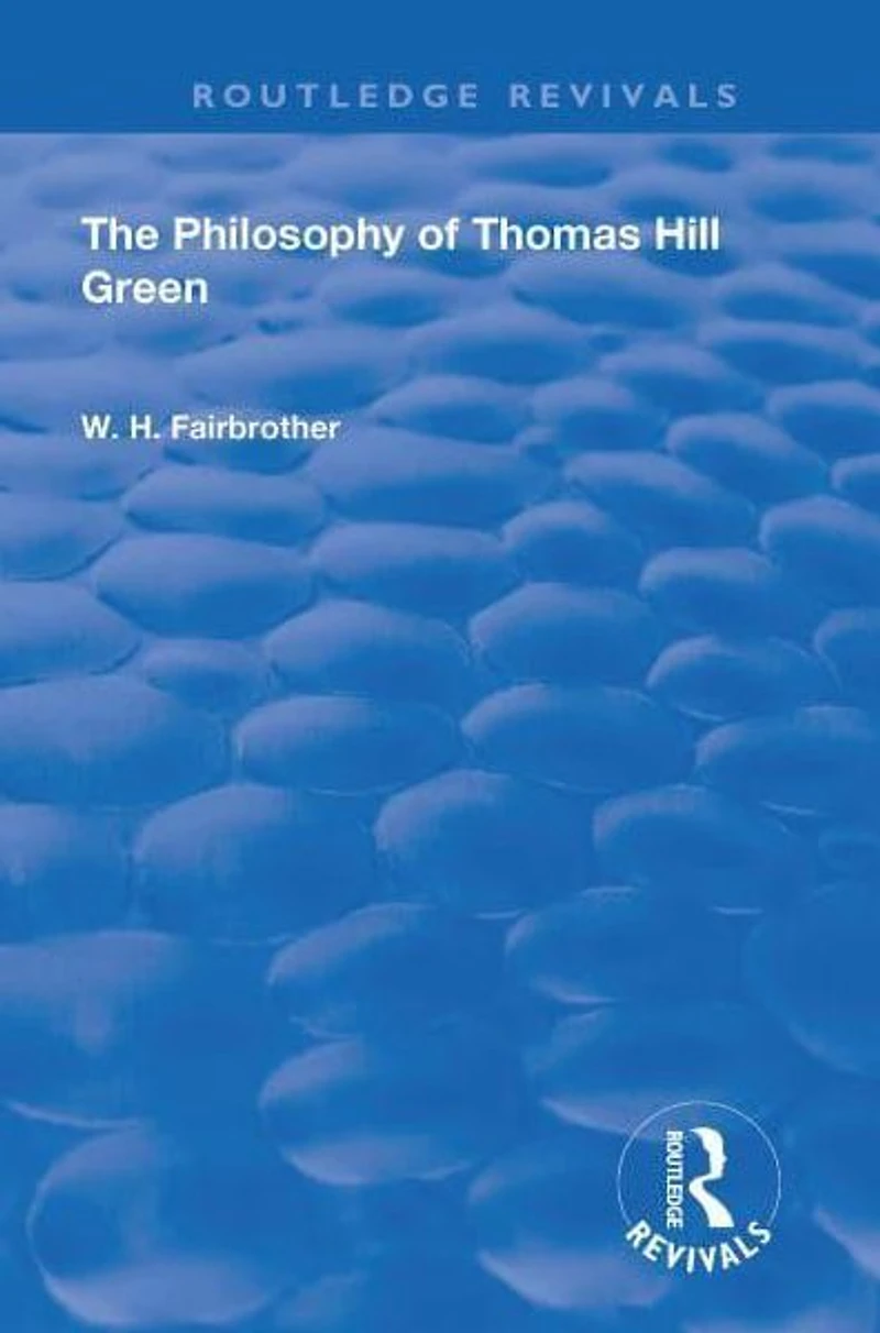 The Philosophy Of Thomas Hill Green