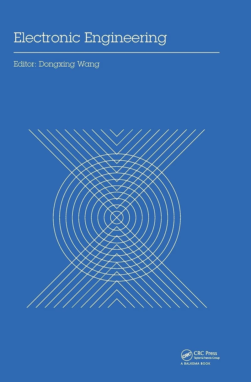 Electronic Engineering: Proceedings of the 4th International Conference Engineering and Information Science (ICEEIS 2017), January 7-8, 2017, Haikou, P.R. China