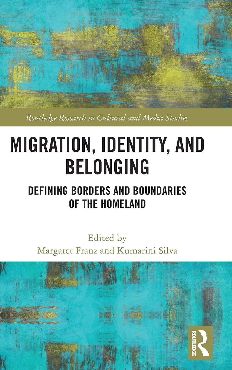 Migration, Identity, and Belonging: Defining Borders Boundaries of the Homeland