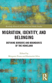 Migration, Identity, and Belonging: Defining Borders Boundaries of the Homeland