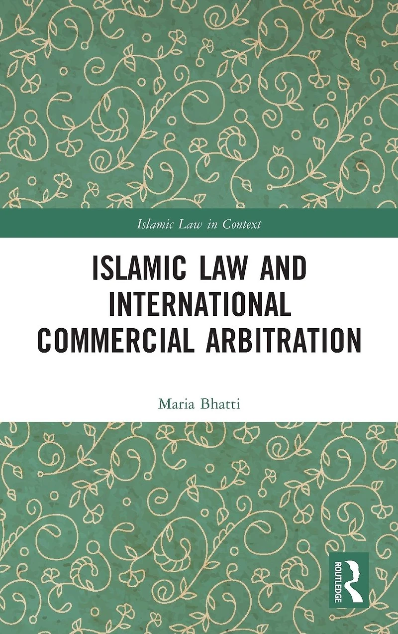Islamic Law and International Commercial Arbitration