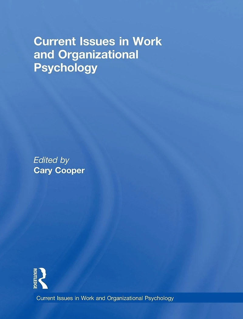 Current Issues Work and Organizational Psychology