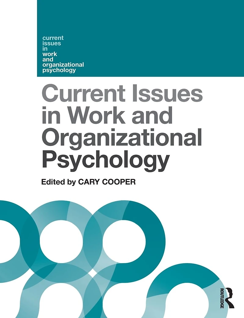 Current Issues Work and Organizational Psychology
