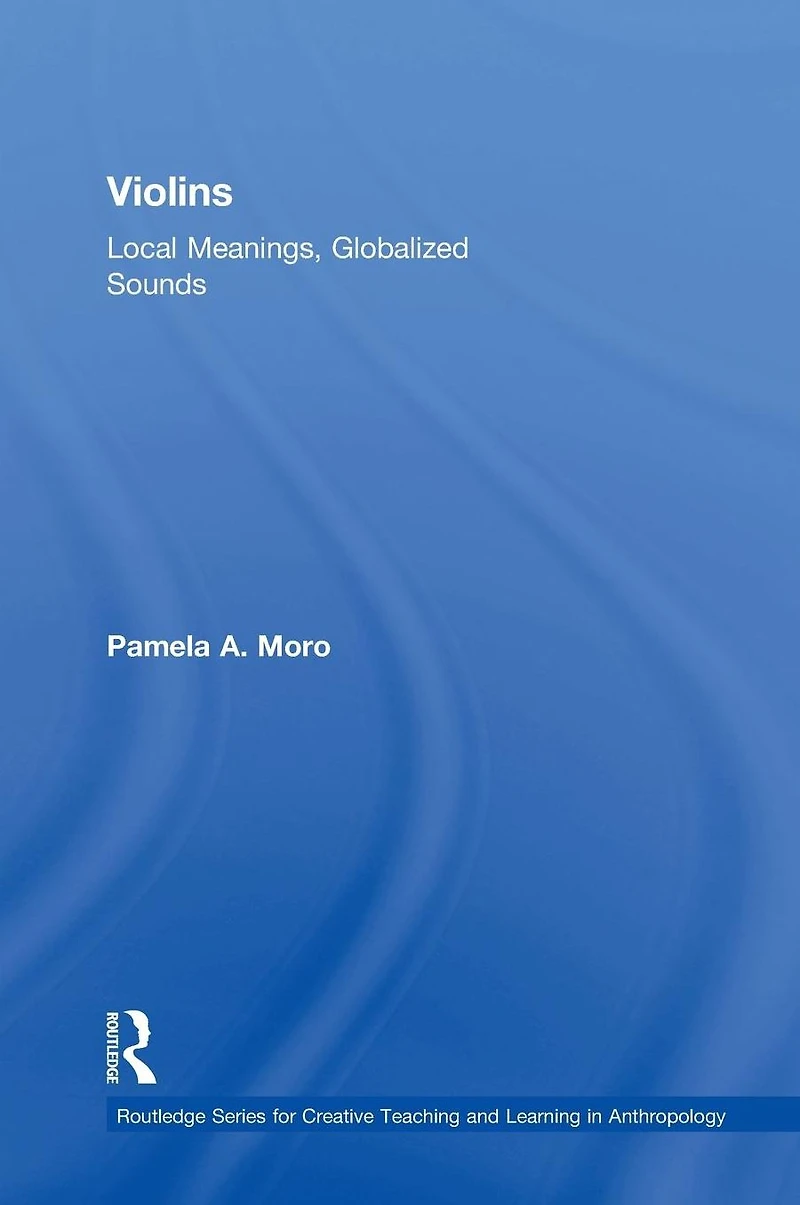 Violins: Local Meanings, Globalized Sounds