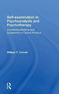 Self-examination Psychoanalysis and Psychotherapy: Countertransference Subjectivity Clinical Practice