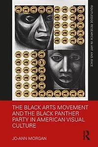 the Black Arts Movement and Panther Party American Visual Culture