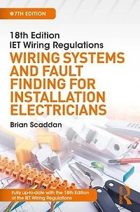 IET Wiring Regulations: Systems and Fault Finding for Installation Electricians