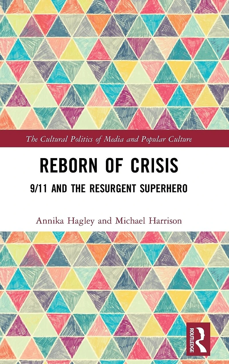 Reborn of Crisis: 9/11 and the Resurgent Superhero