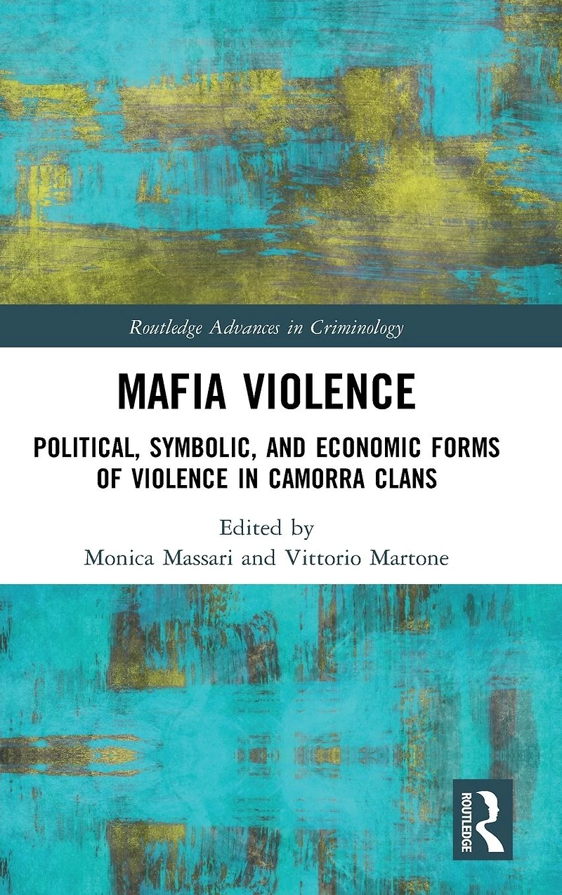 Mafia Violence: Political, Symbolic, and Economic Forms of Violence Camorra Clans