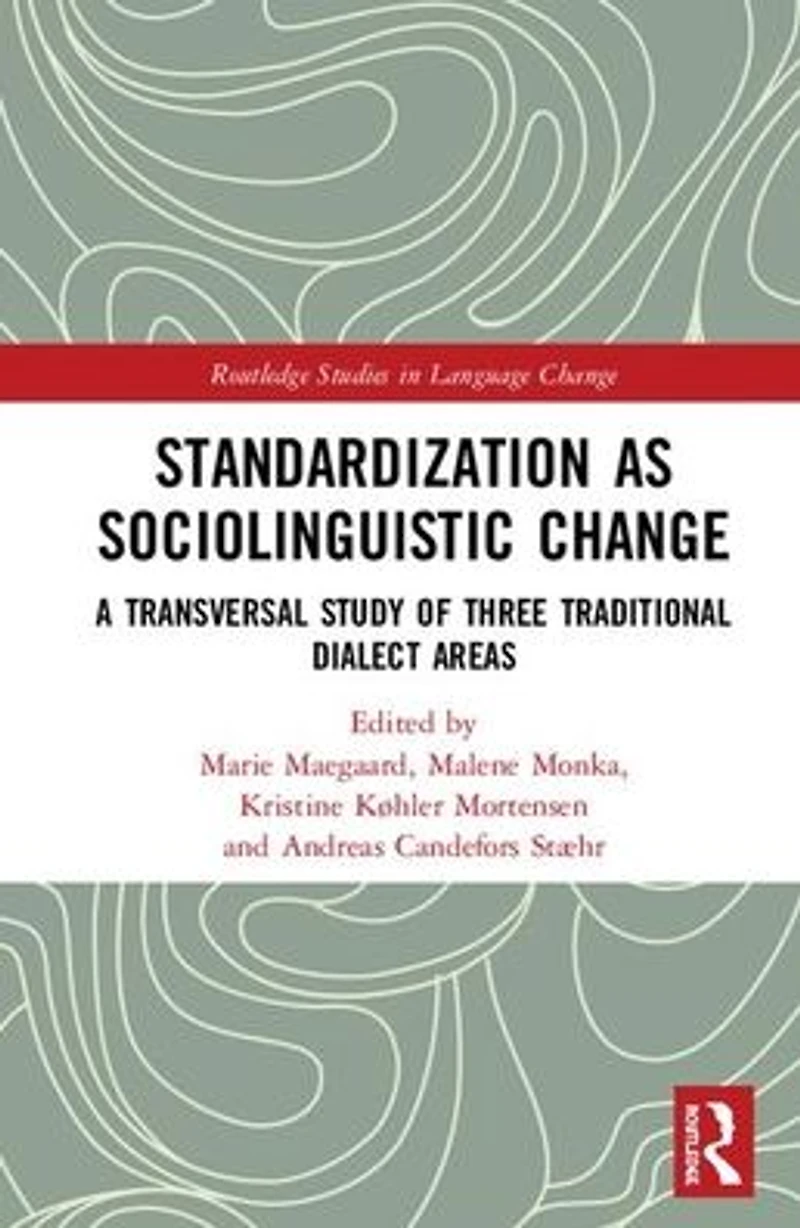 Standardization as Sociolinguistic Change: A Transversal Study of Three Traditional Dialect Areas