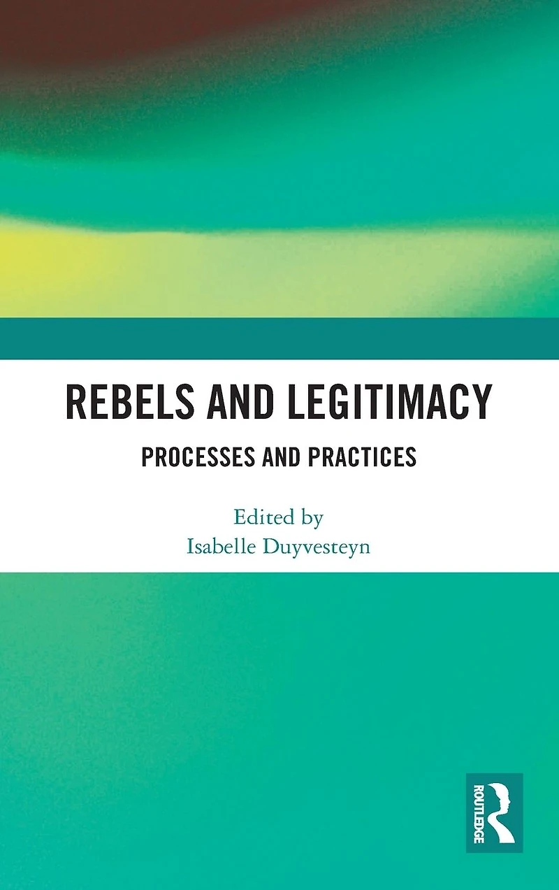 Rebels and Legitimacy: Processes Practices