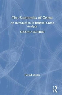 The Economics of Crime: An Introduction to Rational Crime Analysis