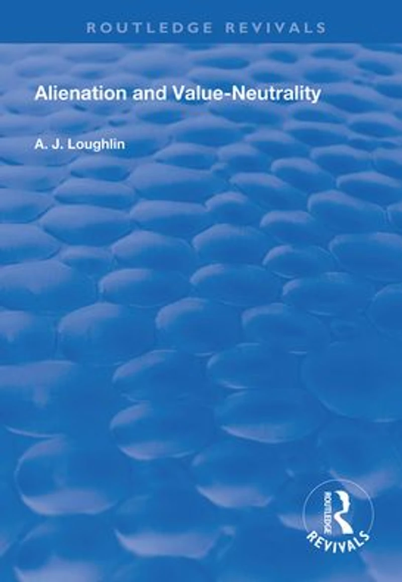 Alienation and Value-Neutrality