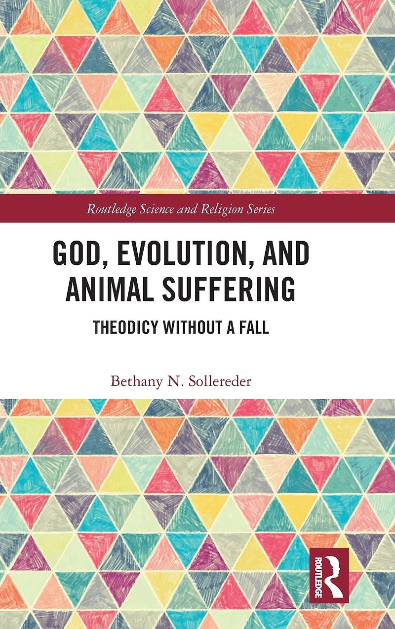 God, Evolution, and Animal Suffering: Theodicy without a Fall
