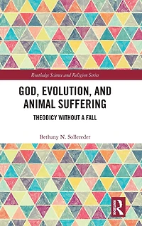 God, Evolution, and Animal Suffering: Theodicy without a Fall