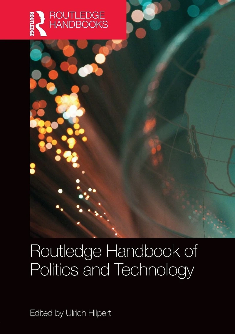 Routledge Handbook of Politics and Technology