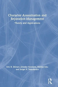 Character Assassination and Reputation Management: Theory Applications