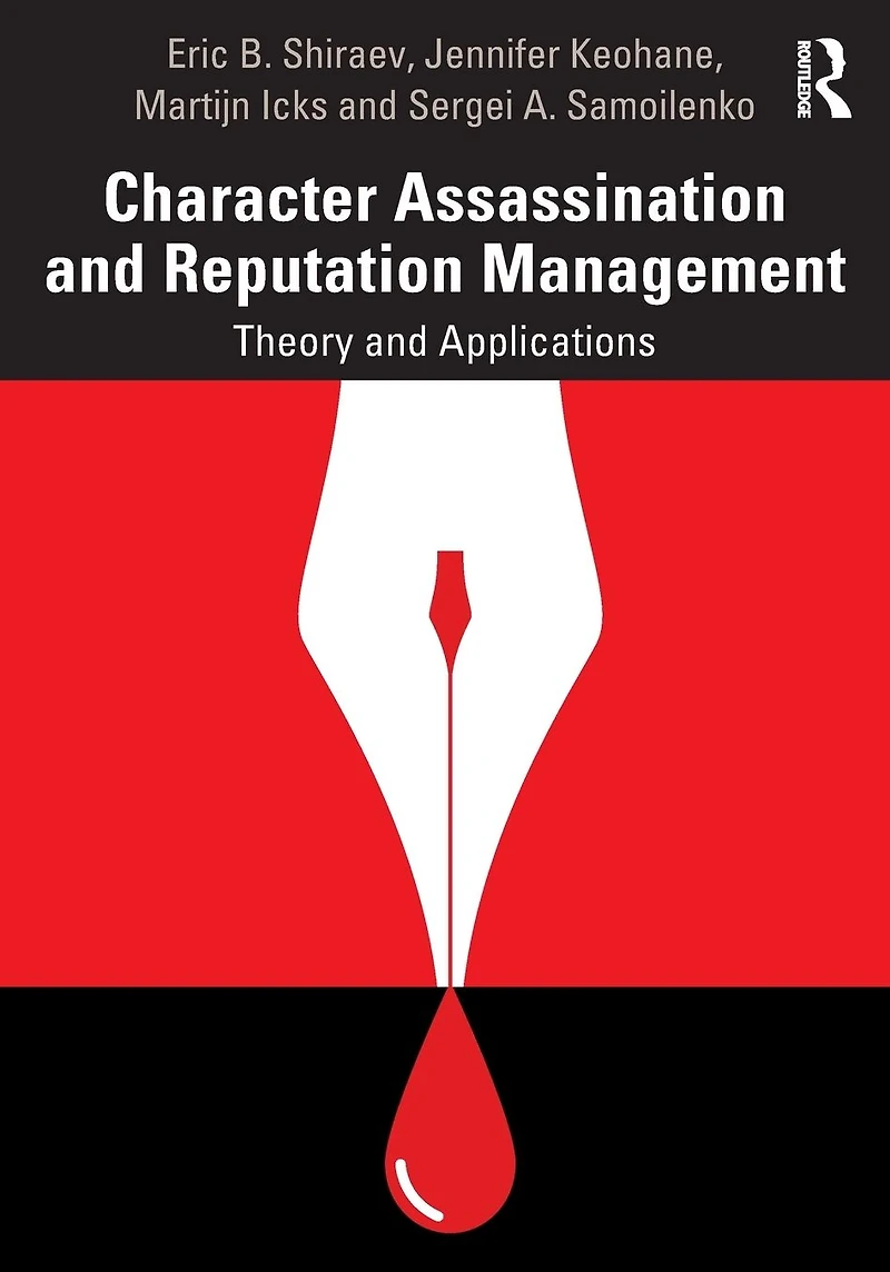 Character Assassination and Reputation Management: Theory Applications