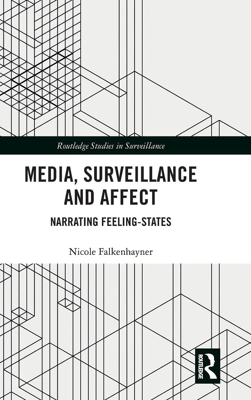 Media, Surveillance and Affect: Narrating Feeling-States