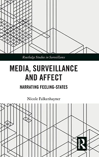 Media, Surveillance and Affect: Narrating Feeling-States