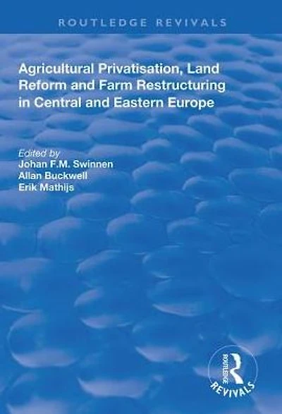 Agricultural Privatization, Land Reform and Farm Restructuring Central Eastern Europe