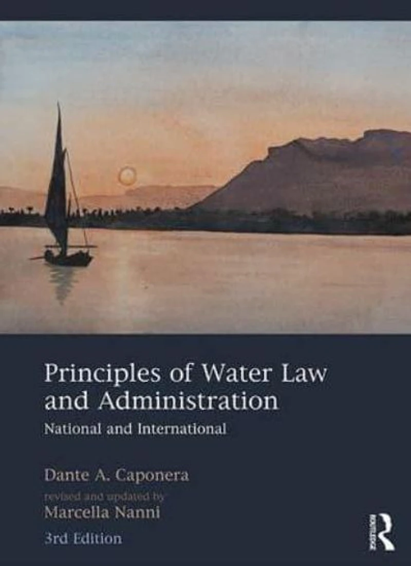 Principles of Water Law and Administration: National International, 3rd Edition