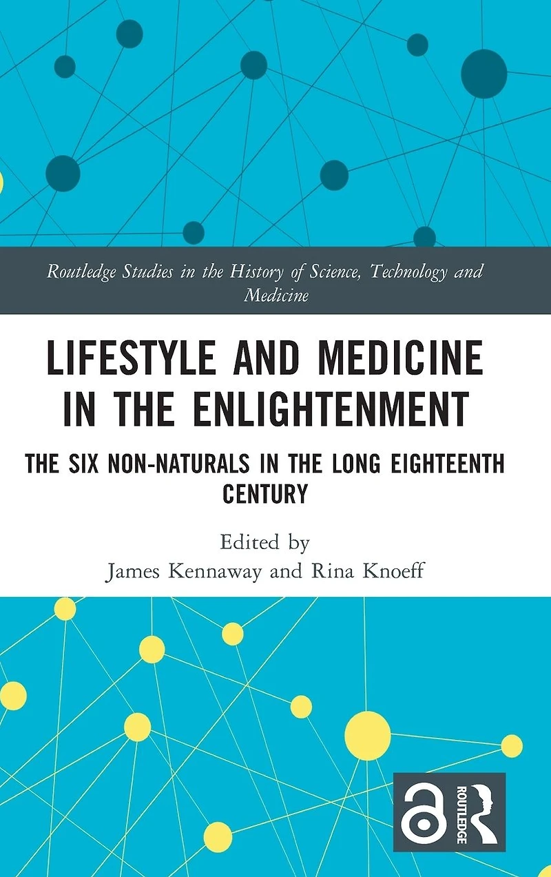 Lifestyle and Medicine the Enlightenment: Six Non-Naturals Long Eighteenth Century
