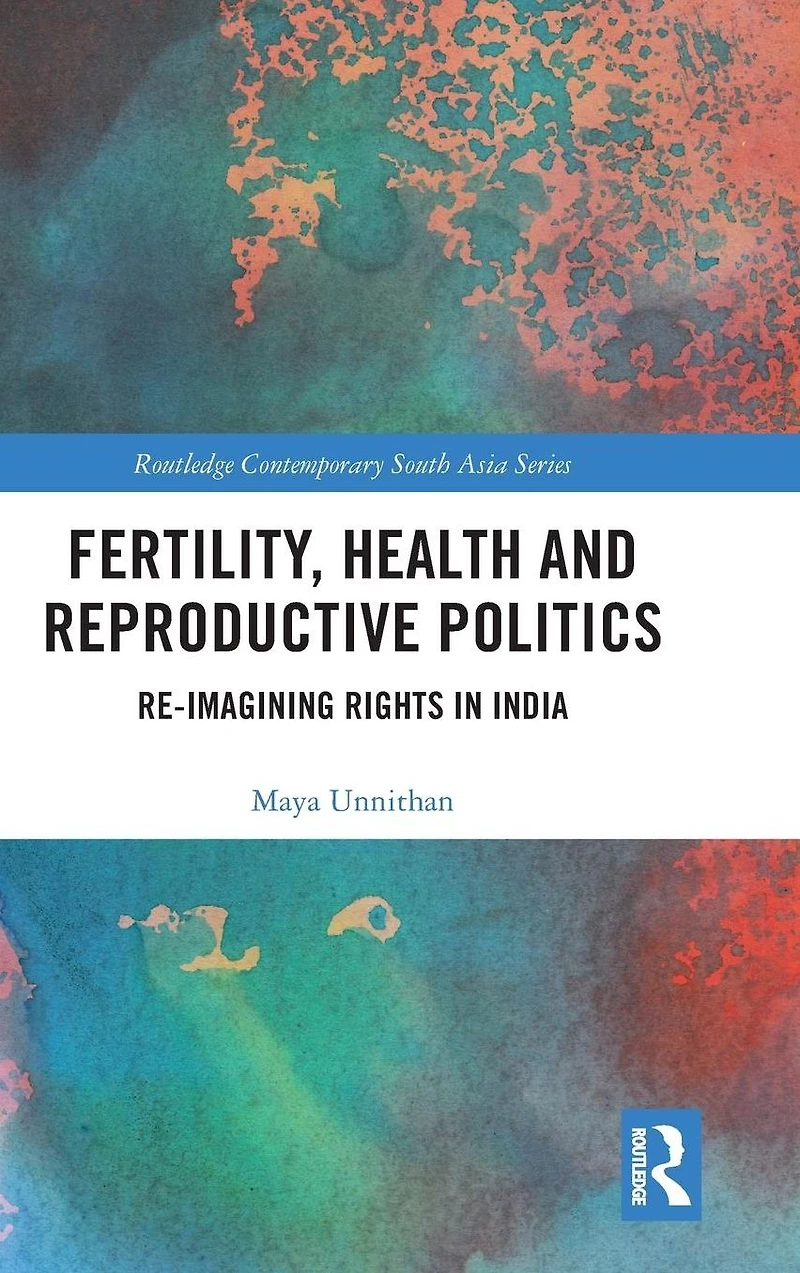 Fertility, Health and Reproductive Politics: Re-imagining Rights India