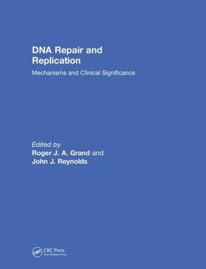 DNA Repair and Replication: Mechanisms Clinical Significance