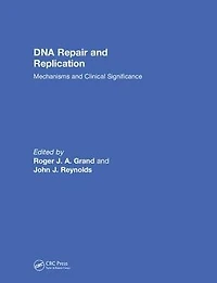 DNA Repair and Replication: Mechanisms Clinical Significance