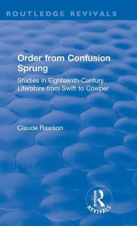 Order from Confusion Sprung: Studies Eighteenth-Century Literature Swift to Cowper