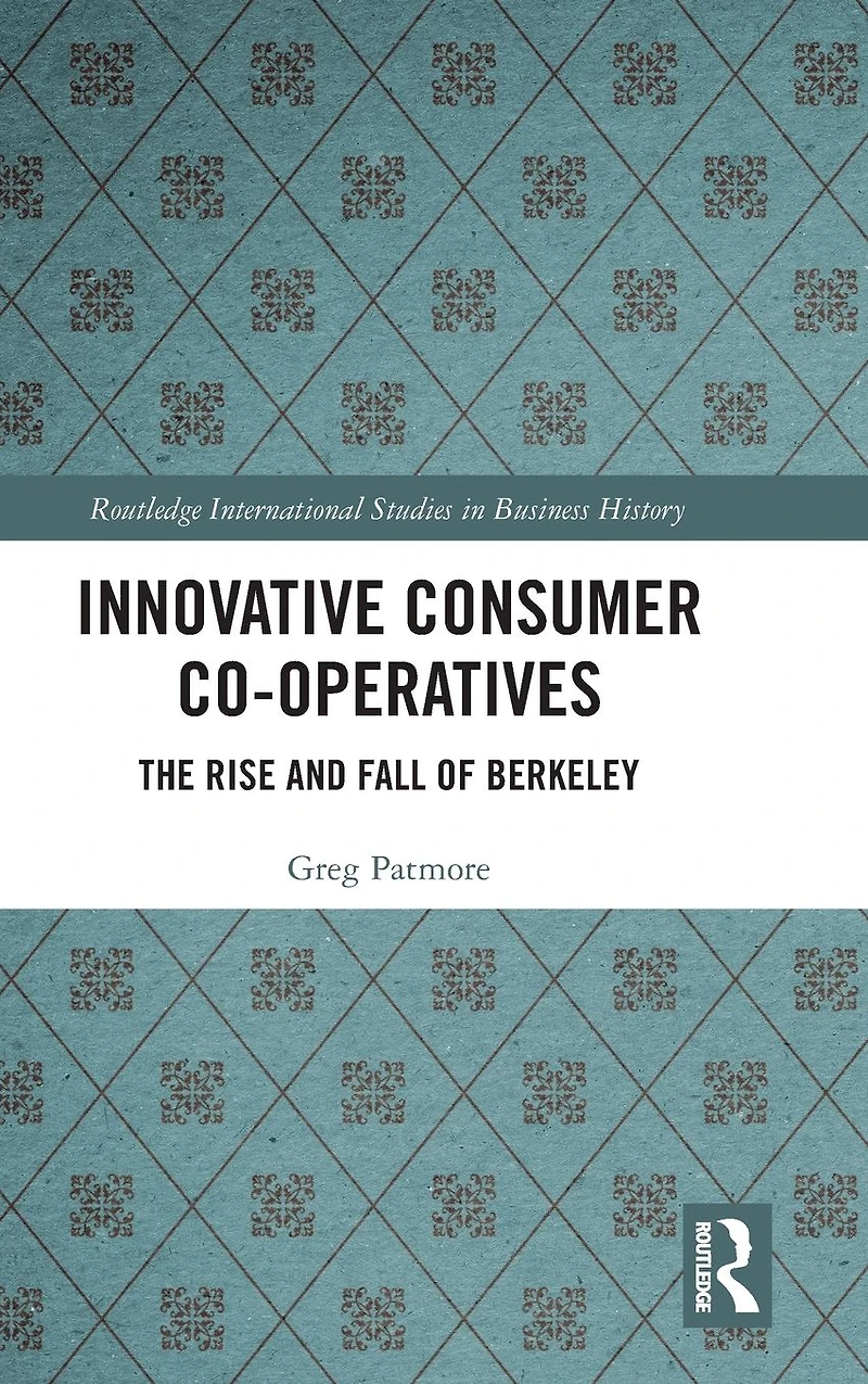 Innovative Consumer Co-operatives: The Rise and Fall of Berkeley