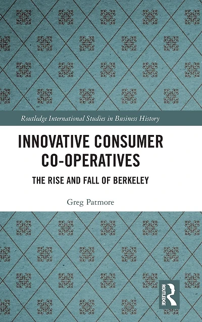 Innovative Consumer Co-operatives: The Rise and Fall of Berkeley
