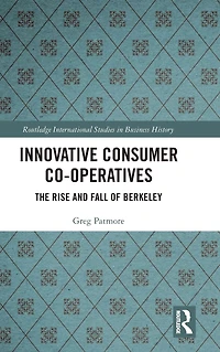 Innovative Consumer Co-operatives: The Rise and Fall of Berkeley