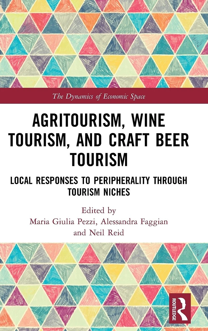 Agritourism, Wine Tourism, and Craft Beer Tourism: Local Responses to Peripherality Through Tourism Niches