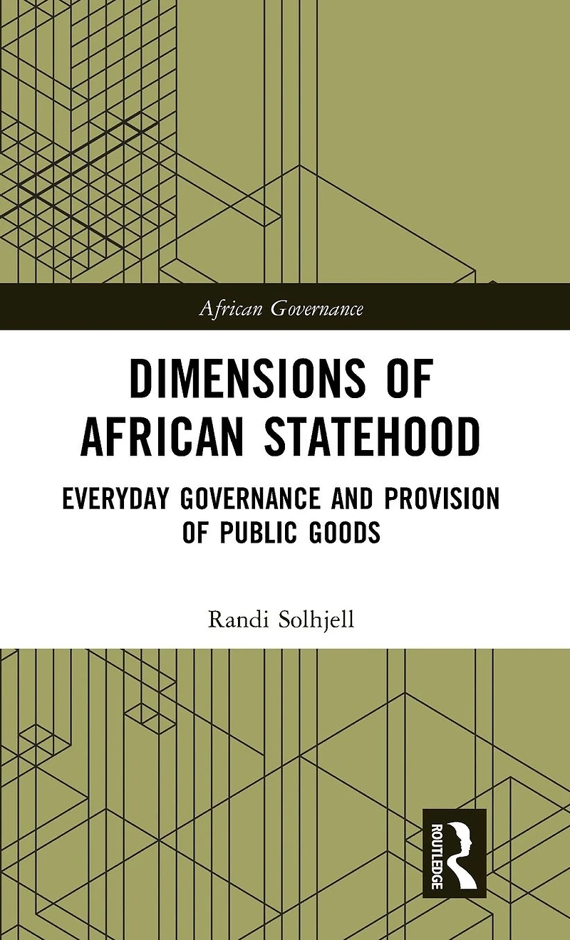 Dimensions of African Statehood: Everyday Governance and Provision Public Goods